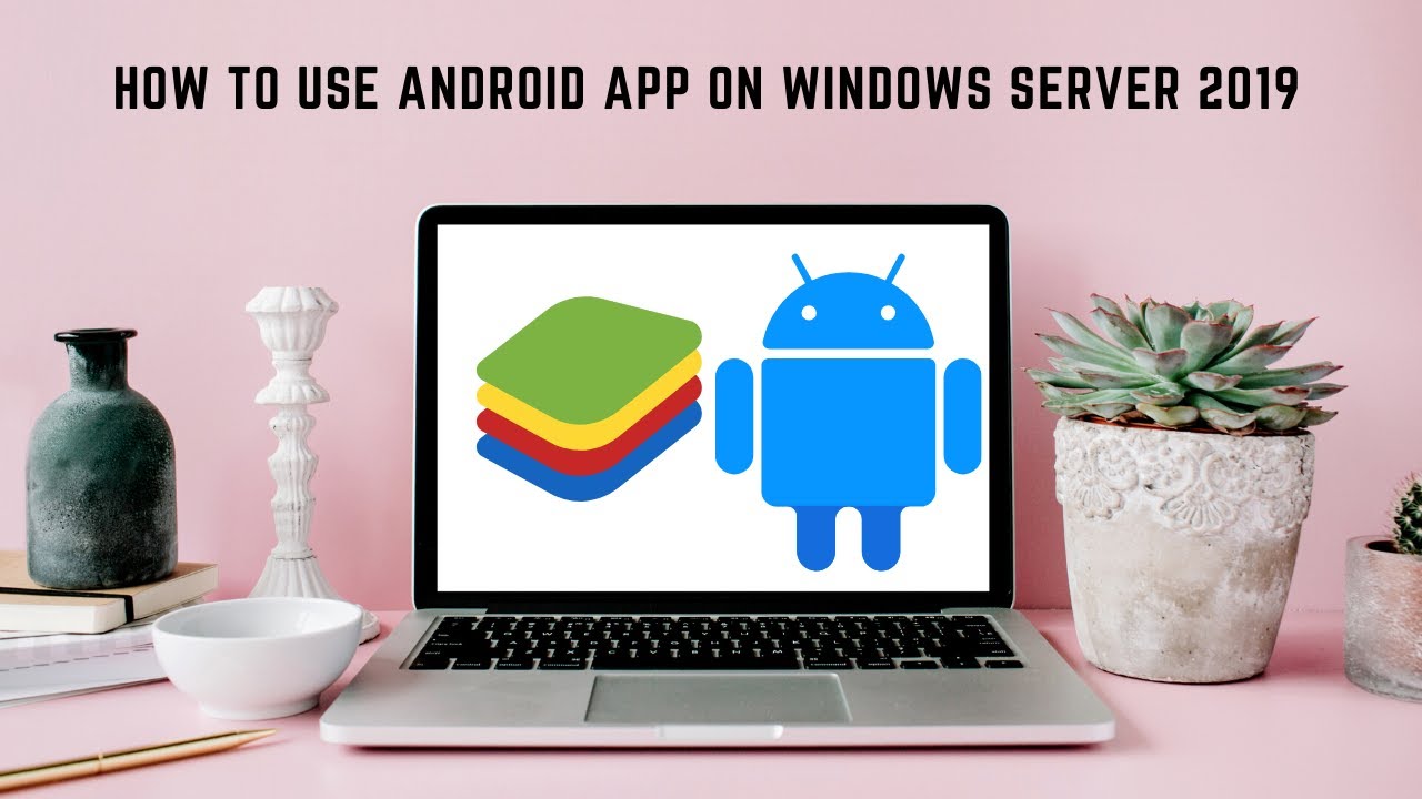 Android App on Windows server