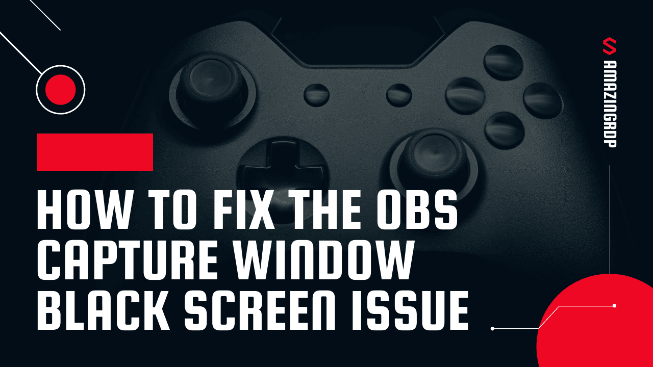 OBS Capture Window Black Screen