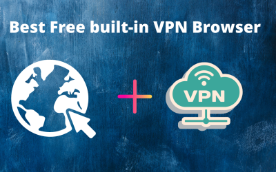 Best Free built-in VPN Browser