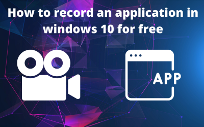 How to record an application in windows 10 for free