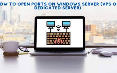 How to Open Ports on Windows Server (VPS or Dedicated Server)