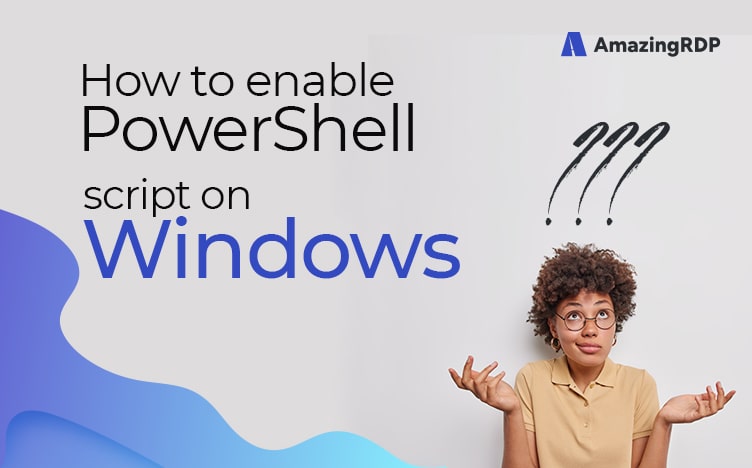 How to Enable PowerShell Script on Windows