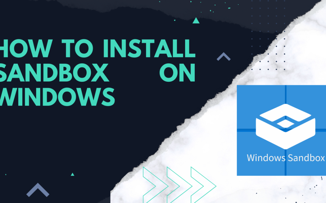 How to Install Sandbox On Windows