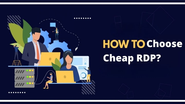 How To Get A Cheap RDP For Your Business In 2022