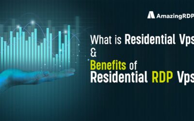 What Is Residential VPS And Benefits Of Residential RDP VPS?