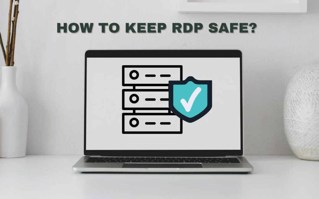 How To Keep RDP Safe?