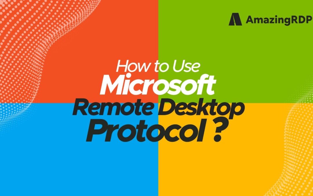 How To Use Microsoft’s Remote Desktop Connection?