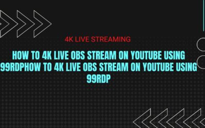 How to 4k Live OBS Stream On Youtube using 99RDP