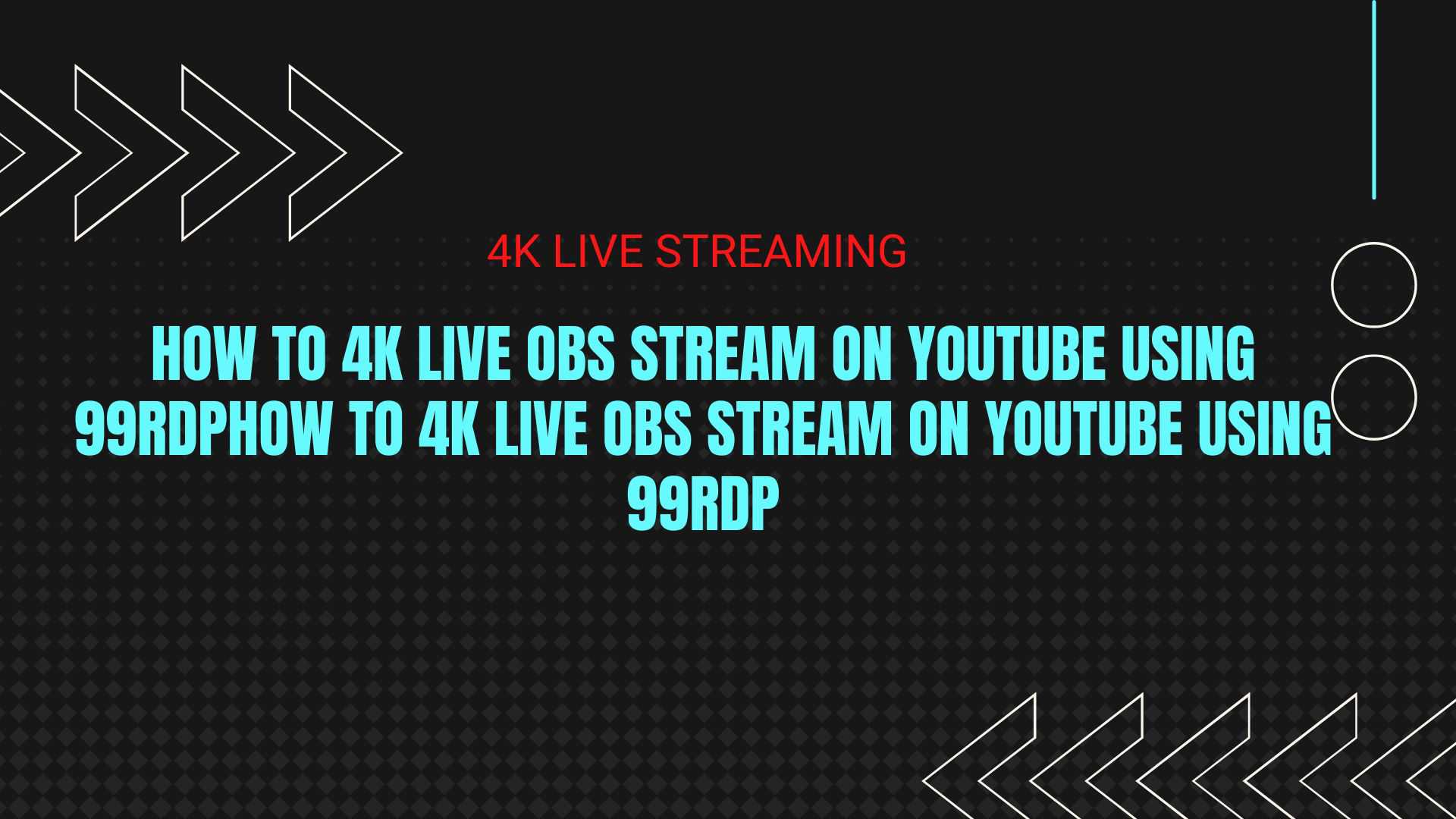 How to 4k Live OBS Stream On Youtube using 99RDP