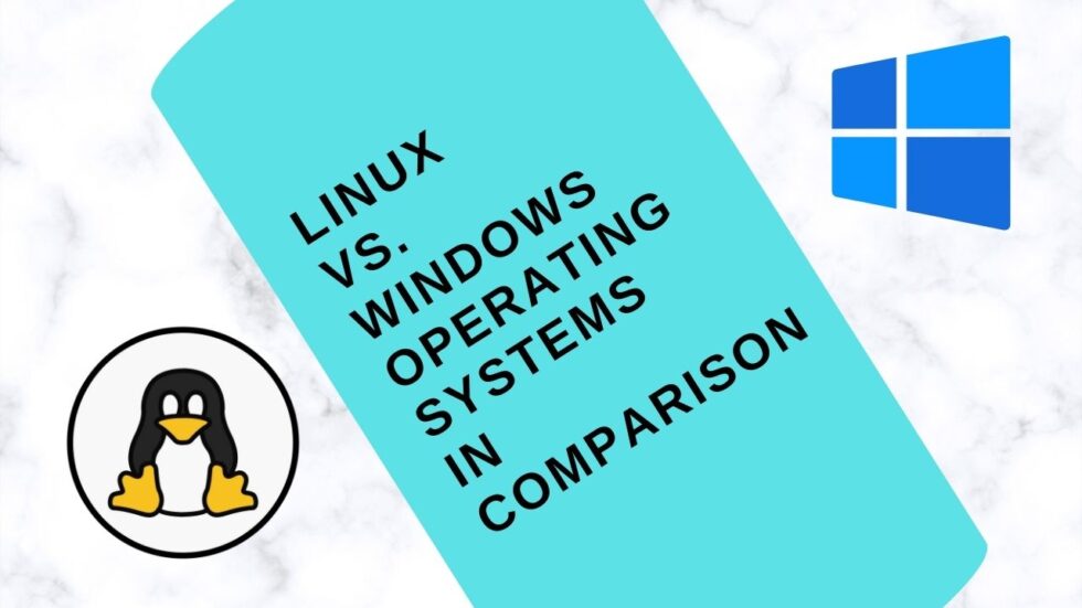 Linux Vs Windows Operating Systems In Comparison 7704