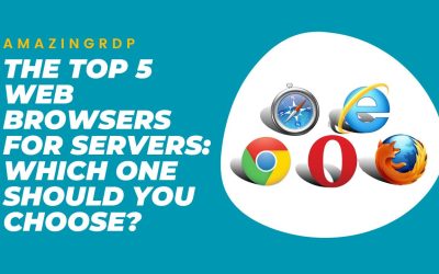 The Top 5 Web Browsers for Servers: Which One Should You Choose?