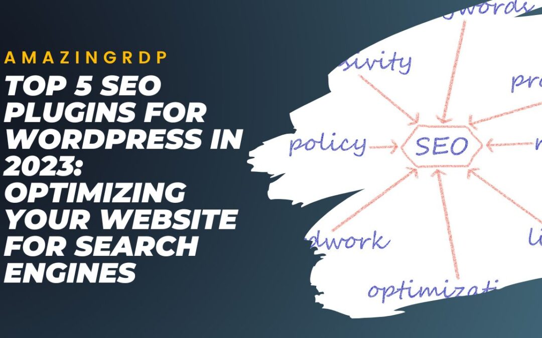 Top 5 SEO Plugins for WordPress in 2023: Optimizing Your Website for Search Engines