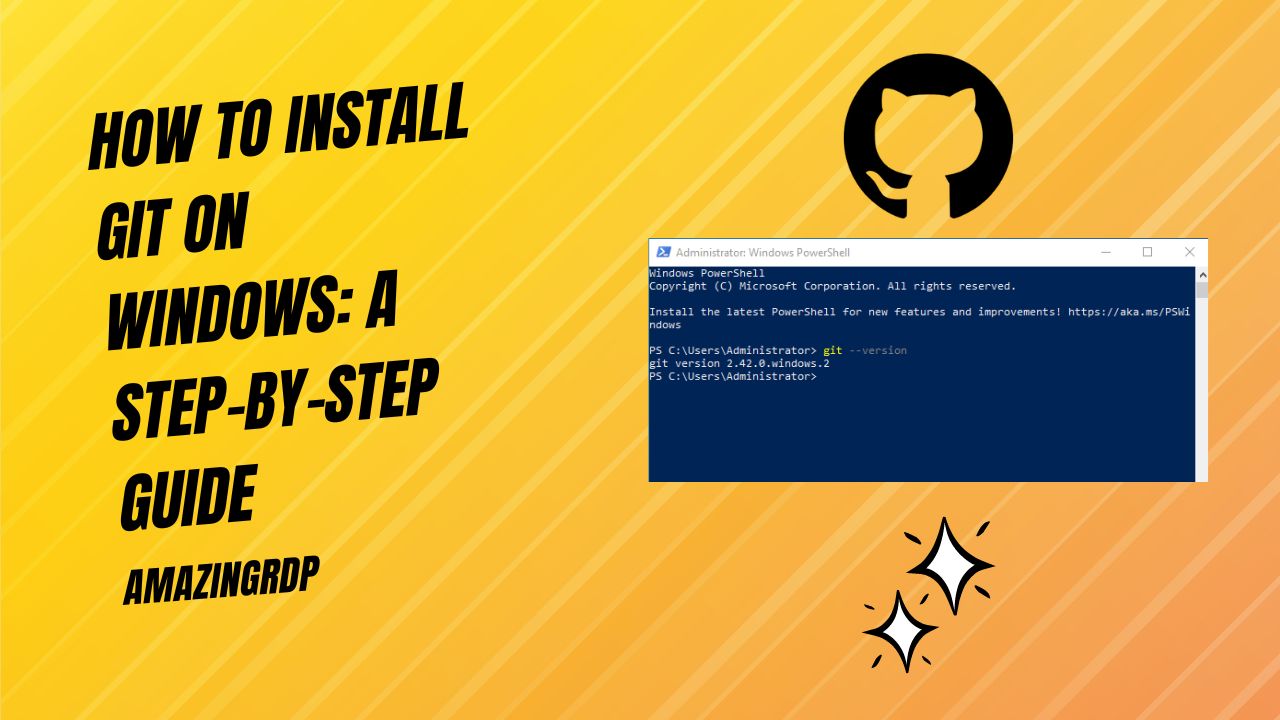 How to Install Git on Windows A Step-by-Step Guide