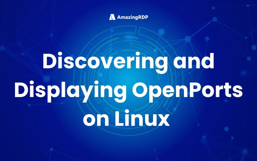 Discovering and Displaying Open Ports on Linux