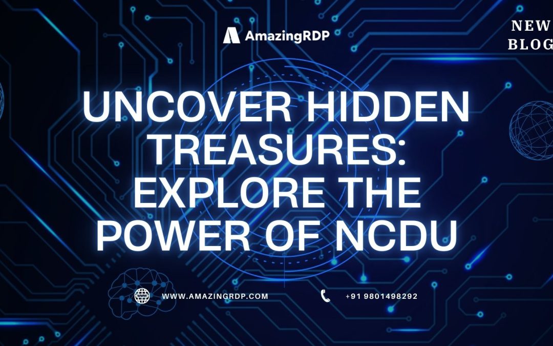 Uncover Hidden Treasures: Explore the Power of Ncdu