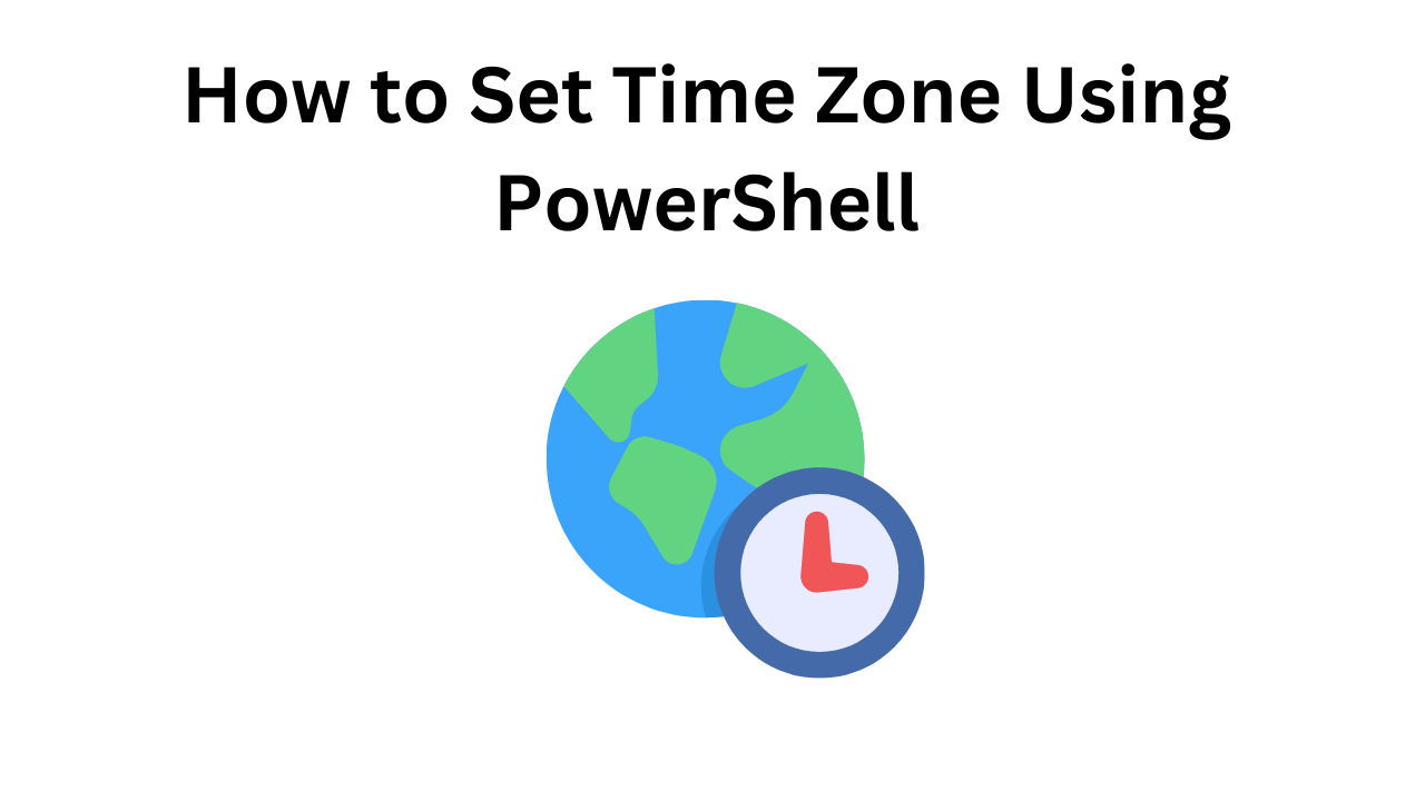 How to Set Time Zone Using PowerShell