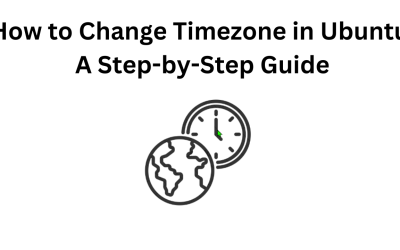 How to Change Timezone in Ubuntu: A Step-by-Step Guide