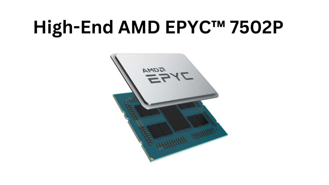 High-End AMD EPYC™ 7502P