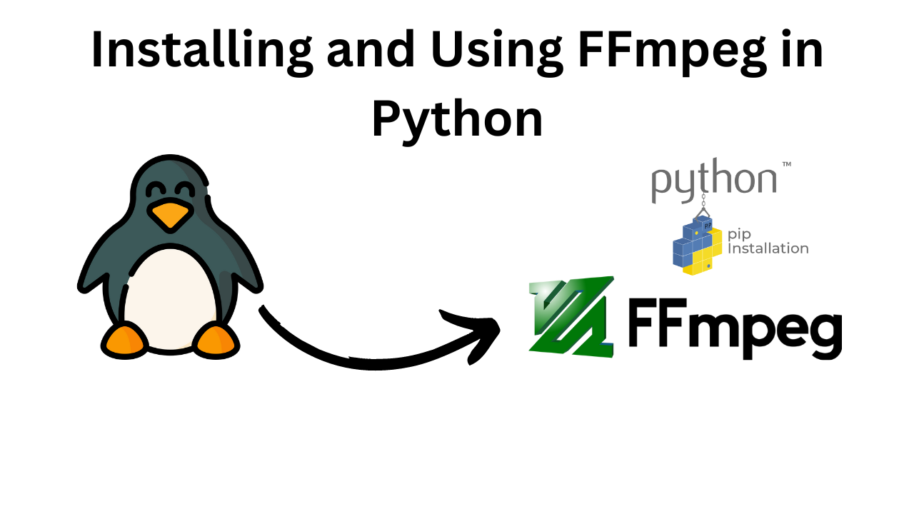 Installing and Using FFmpeg in Python