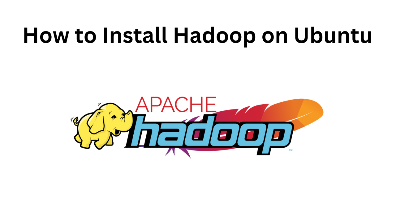 How to Install Hadoop on Ubuntu