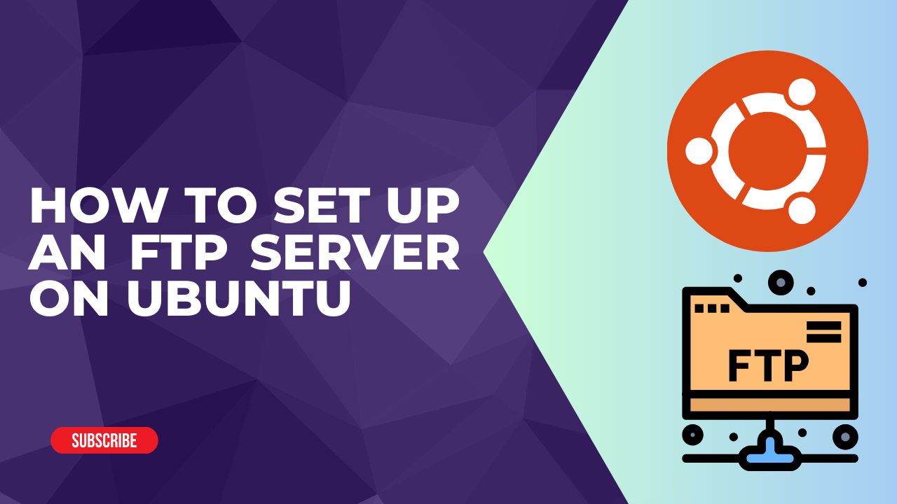 How to Set Up an FTP Server on Ubuntu