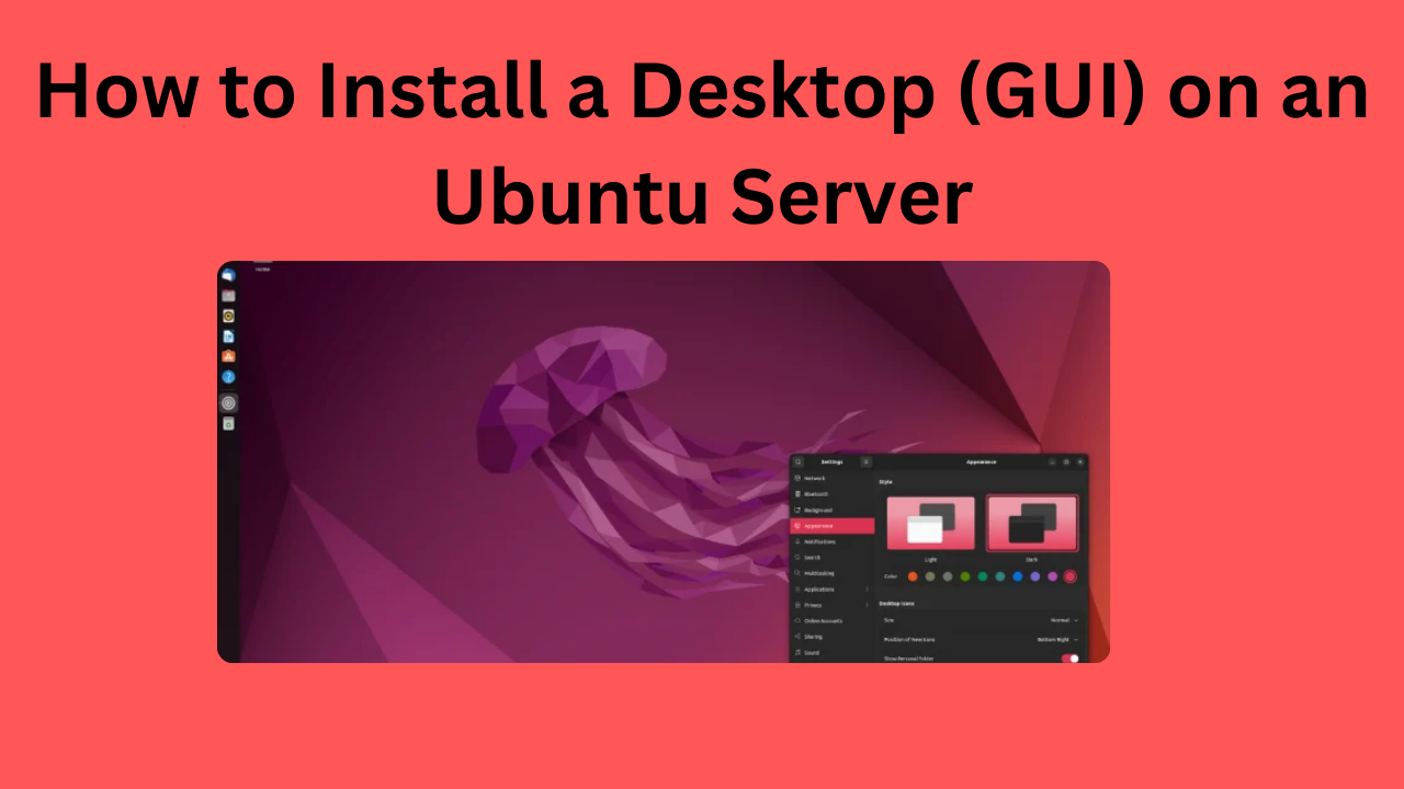 How to Install a Desktop (GUI) on an Ubuntu Server