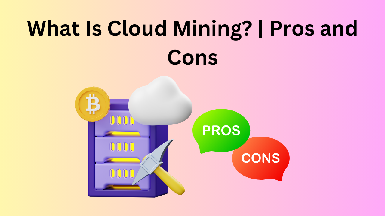 What Is Cloud Mining Pros and Cons