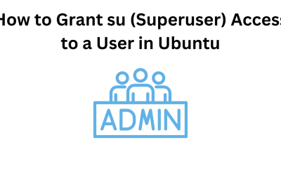 How to Grant su (Superuser) Access to a User in Ubuntu