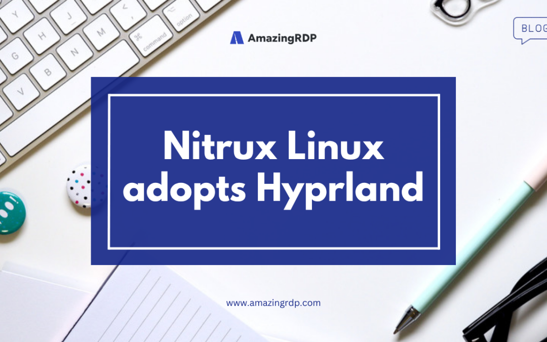 Nitrux Linux Adopts Hyprland: Performance, Design & Philosophy Shift